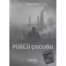 Dumanlı Kentin Puslu Çocuğu