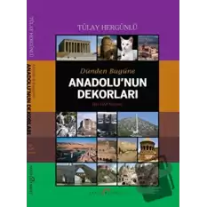 Dünden Bugüne Anadolu’nun Dekorları