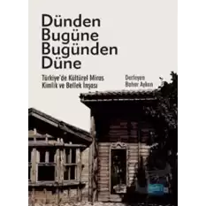 Dünden Bugüne Bugünden Düne