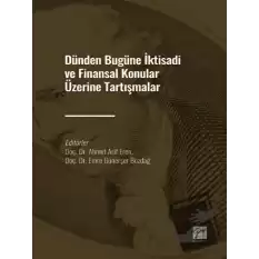 Dünden Bugüne İktisadi ve Finansal Konular Üzerine Tartışmalar