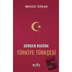 Dünden Bugüne Türkiye Türkçesi