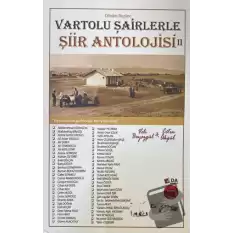 Dünden Bugüne Vartolu Şairlerle Şiir Antolojisi II