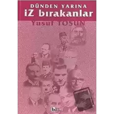 Dünden Yarına İz Bırakanlar