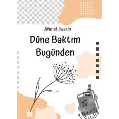 Düne Baktım Bugünden