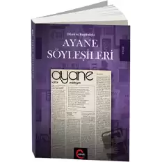 Dünü ve Bugünüyle Ayane Söyleşileri