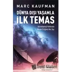 Dünya Dışı Yaşamla İlk Temas