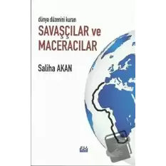 Dünya Düzenini Değiştiren Savaşçılar ve Maceracılar (Ciltli)