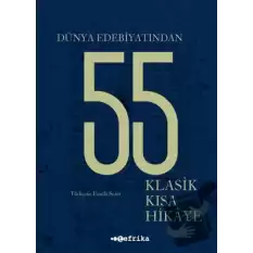 Dünya Edebiyatından 55 Klasik Kısa Hikaye