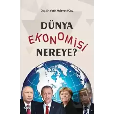 Dünya Ekonomisi Nereye?