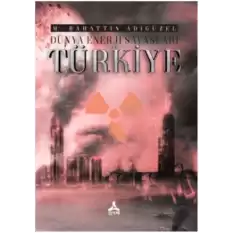Dünya Enerji Savaşları ve Türkiye