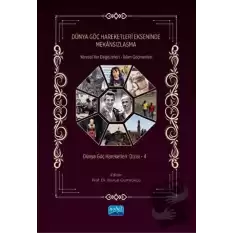 Dünya Göç Hareketleri Ekseninde Mekansızlaşma - Yöresel Yer Değişimleri - İklim Göçmenleri Dünya Göç Hareketleri Dizisi - 4