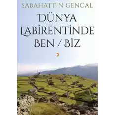 Dünya Labirentinde Ben / Biz