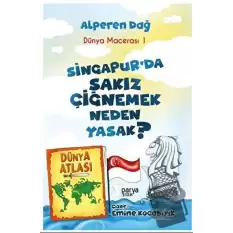 Dünya Macerası-1 Singapur’da Sakız Çiğnemek Neden Yasak?