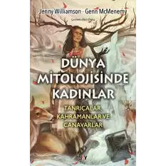 Dünya Mitolojisinde Kadınlar