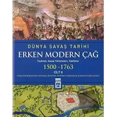 Dünya Savaş Tarihi - Erken Modern Çağ (1500-1763) Cilt 2 (Ciltli)