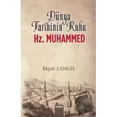 Dünya Tarihinin Ruhu Hz. Muhammed