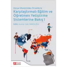 Dünya Ülkelerinden Örneklerle Karşılaştırmalı Eğitim ve Öğretmen Yetiştirme Sistemlerine Bakış I