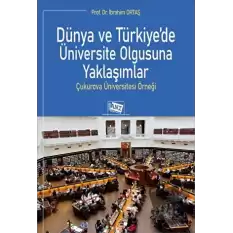 Dünya ve Türkiye’de Üniversite Olgusuna Yaklaşımlar