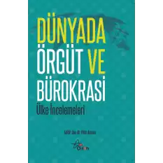 Dünyada Örgüt ve Bürokrasi (ülke incelemeleri)