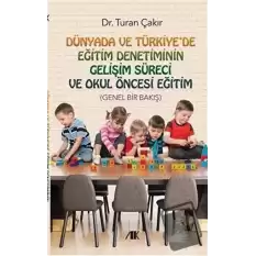 Dünyada ve Türkiyede Eğitim Denetiminin Gelişim Süreci ve Okul Öncesi Eğitim