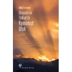 Dünyada ve Türkiyede Komünist Ufuk