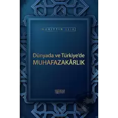 Dünyada ve Türkiyede Muhafazakarlık