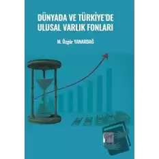 Dünyada ve Türkiyede Ulusal Varlık Fonları