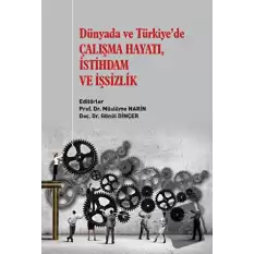 Dünyada ve Türkiye’de Çalışma Hayatı İstihdam ve İşsizlik