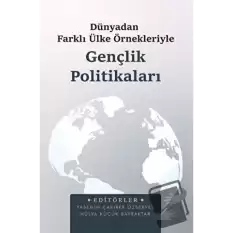 Dünyadan Farklı Ülke Örnekleriyle Gençlik Politikaları