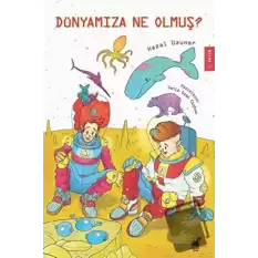 Dünyamıza Ne Olmuş?