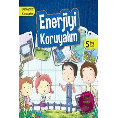 Dünyamızı Koruyalım - Enerjiyi Koruyalım (5 Yaş Üstü)