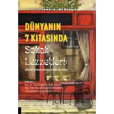 Dünyanın 7 Kıtasında Sokak Lezzetleri: Gördüm, Duydum, Okudum, Yaptım, Biliyorum