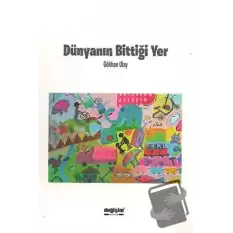 Dünyanın Bittiği Yer