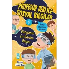 Dünyanın En Harika Dayısı - Profesör Debi İle Sosyal Bilgiler