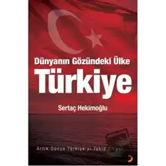 Dünyanın Gözündeki Ülke: Türkiye