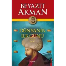 Dünyanın İlk Günü 1453