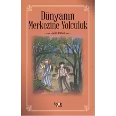 Dünyanın Merkezine Yolculuk