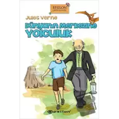 Dünyanın Merkezine Yolculuk (Ciltli)