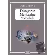 Dünyanın Merkezine Yolculuk (Gökkuşağı Cep Kitap)