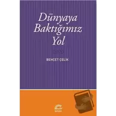 Dünyaya Baktığımız Yol