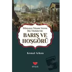 Dünyaya Nizam Veren Biz Türkler’de Barış ve Hoşgörü