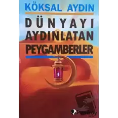 Dünyayı Aydınlatan Peygamberler