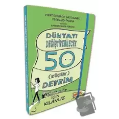 Dünyayı Değiştirebilecek 50 Küçük Devrim İçin Kılavuz (Ciltli)