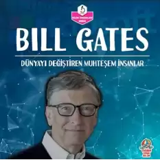 Dünyayı Değiştiren Muhteşem İnsanlar - Bill Gates