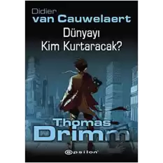 Dünyayı Kim Kurtaracak - Thomas Drimm