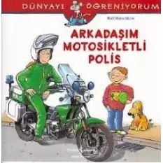 Dünyayı Öğreniyorum - Arkadaşım Motosikletli Polis