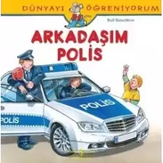 Dünyayı Öğreniyorum - Arkadaşım Polis