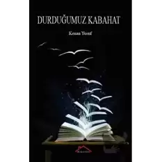 Durduğumuzn Kabahat