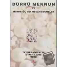 Dürrü Meknun ve Hutbetül Beyan’dan Seçmeler