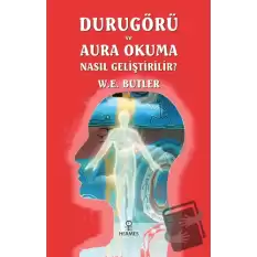 Durugörü ve Aura Okuma Nasıl Geliştirilir?